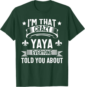 Yaya Shirt I'm That Crazy Yaya Cute Gift T-Shirt - T-Shirt | Forest