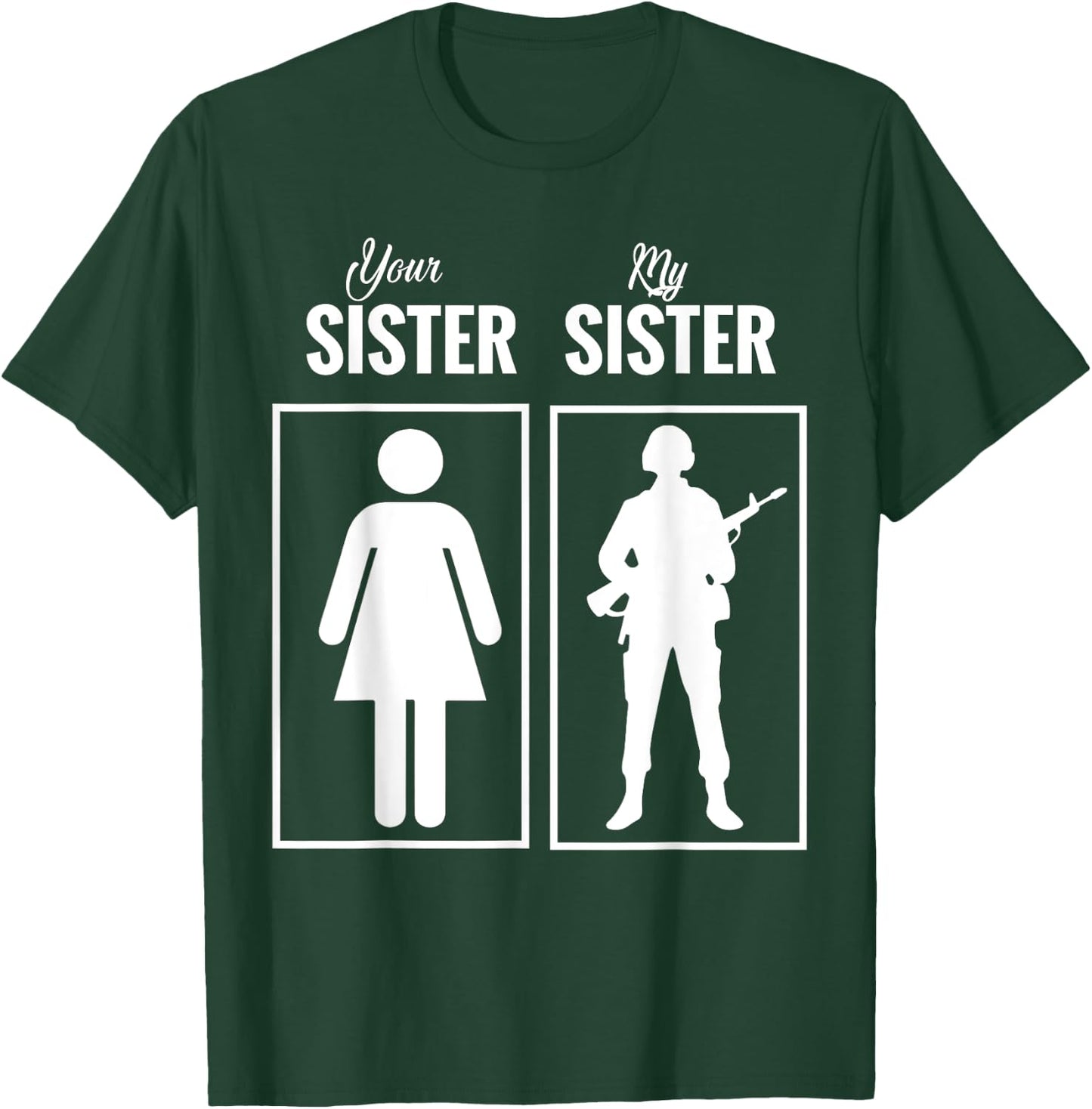 My Sister Is In Army Military Proud Brother Gifts T-Shirt - T-Shirt | Forest