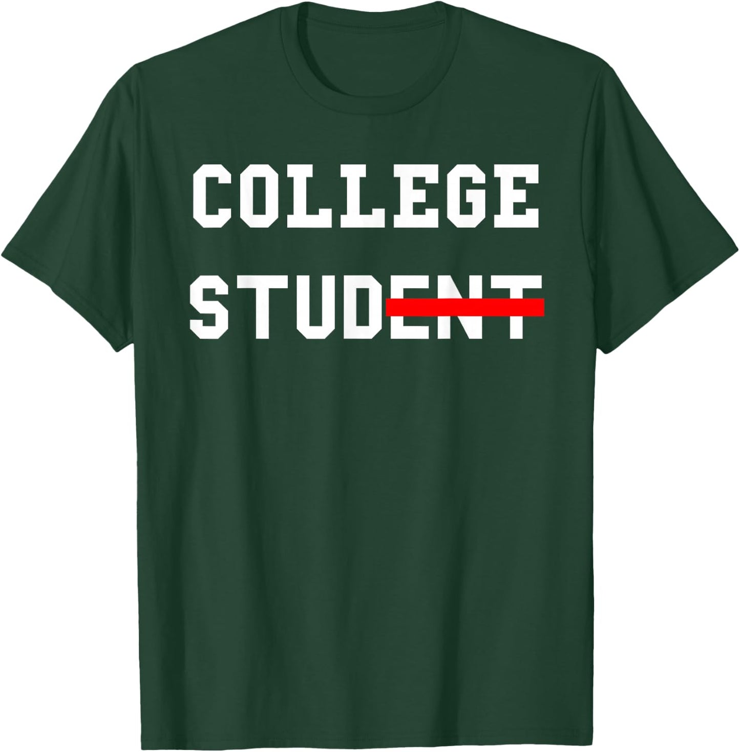 College Student Stud Funny College Apparel Gift T-Shirt - T-Shirt | Forest
