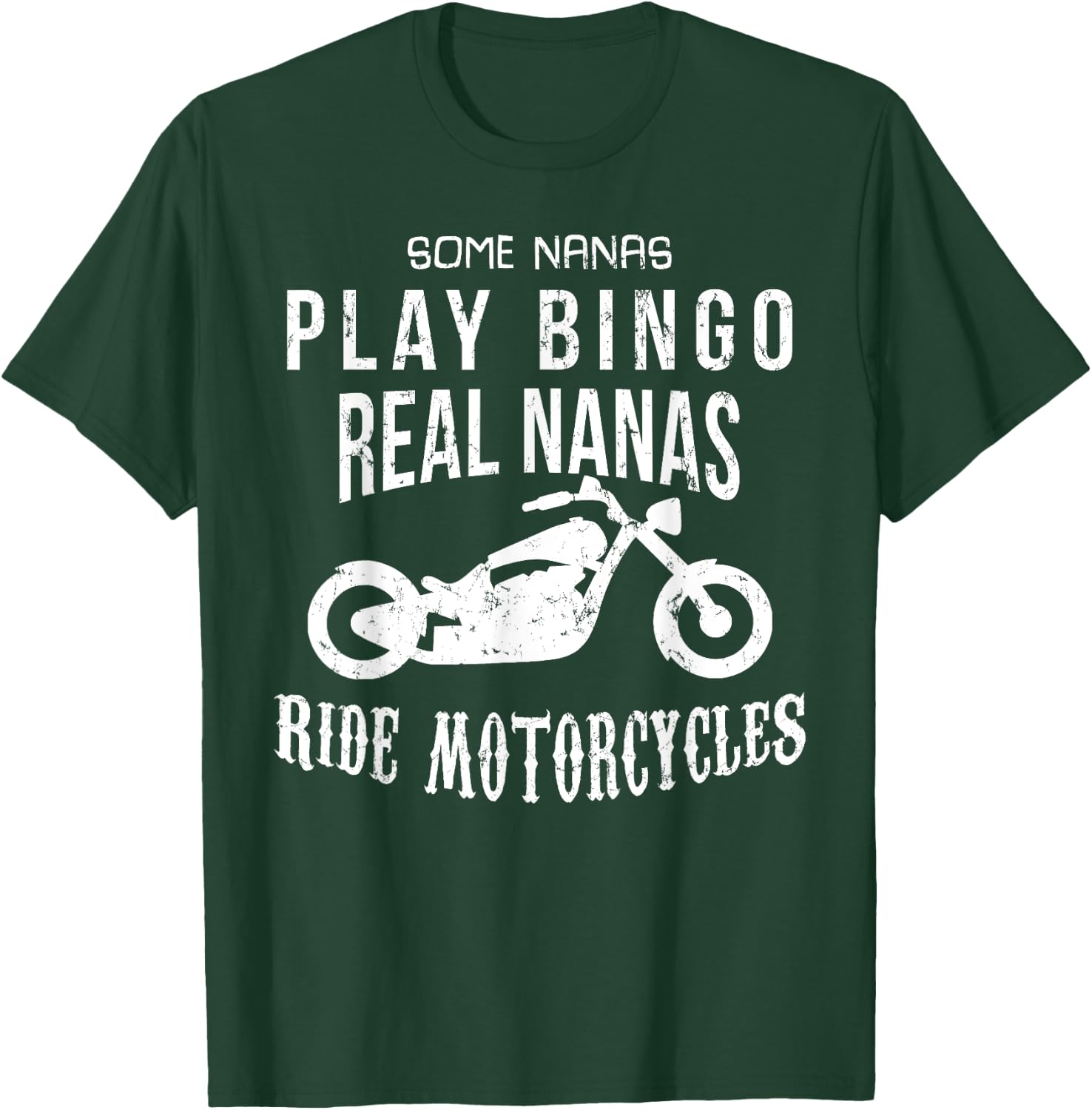 Nana Bingo Ride Motorcycle Biker Funny Sarcasm T-Shirt - T-Shirt | Forest