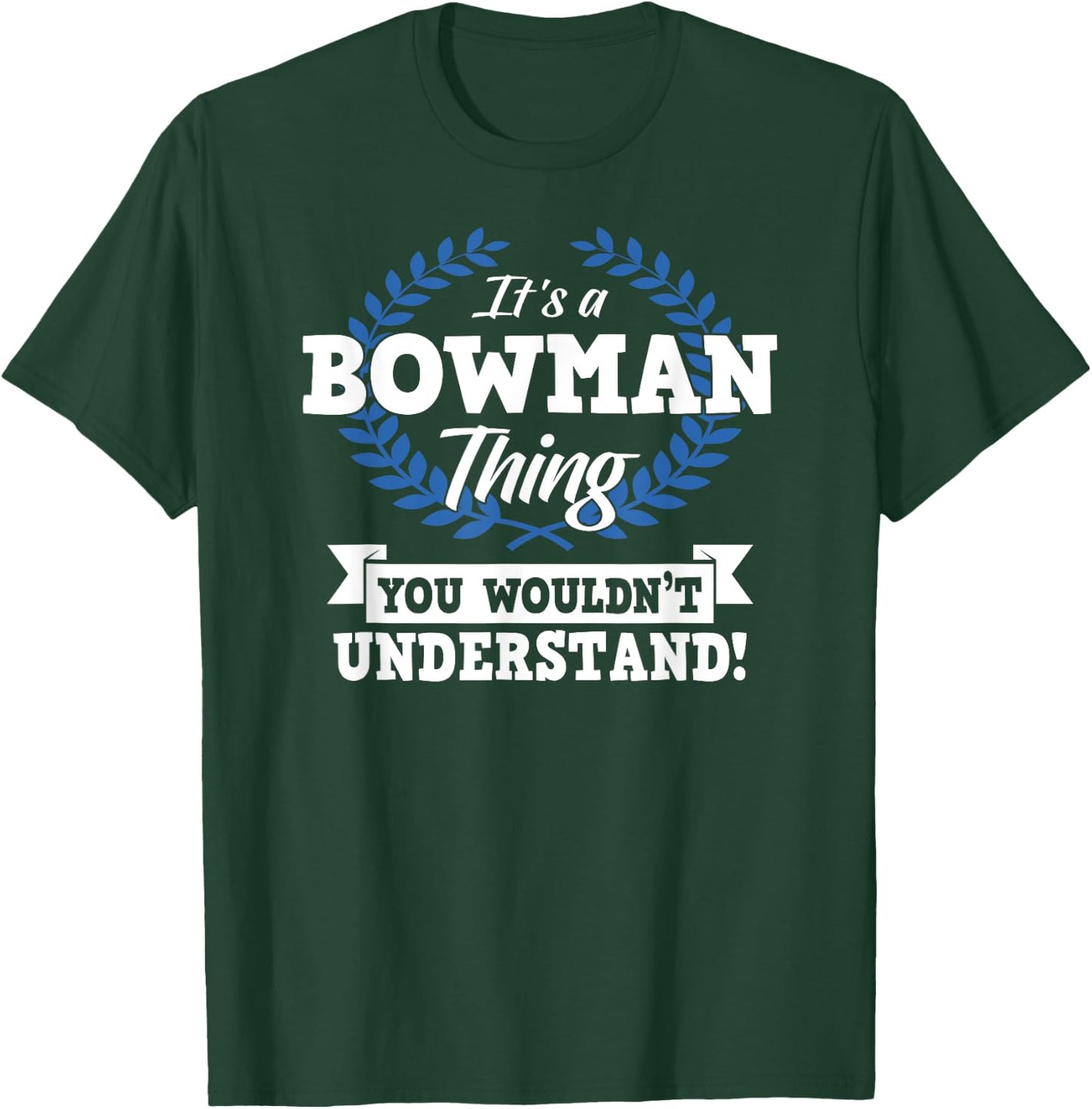 It's A Bowman Thing You Wouldn't Understand Name Shirt T-Shirt - T-Shirt | Forest