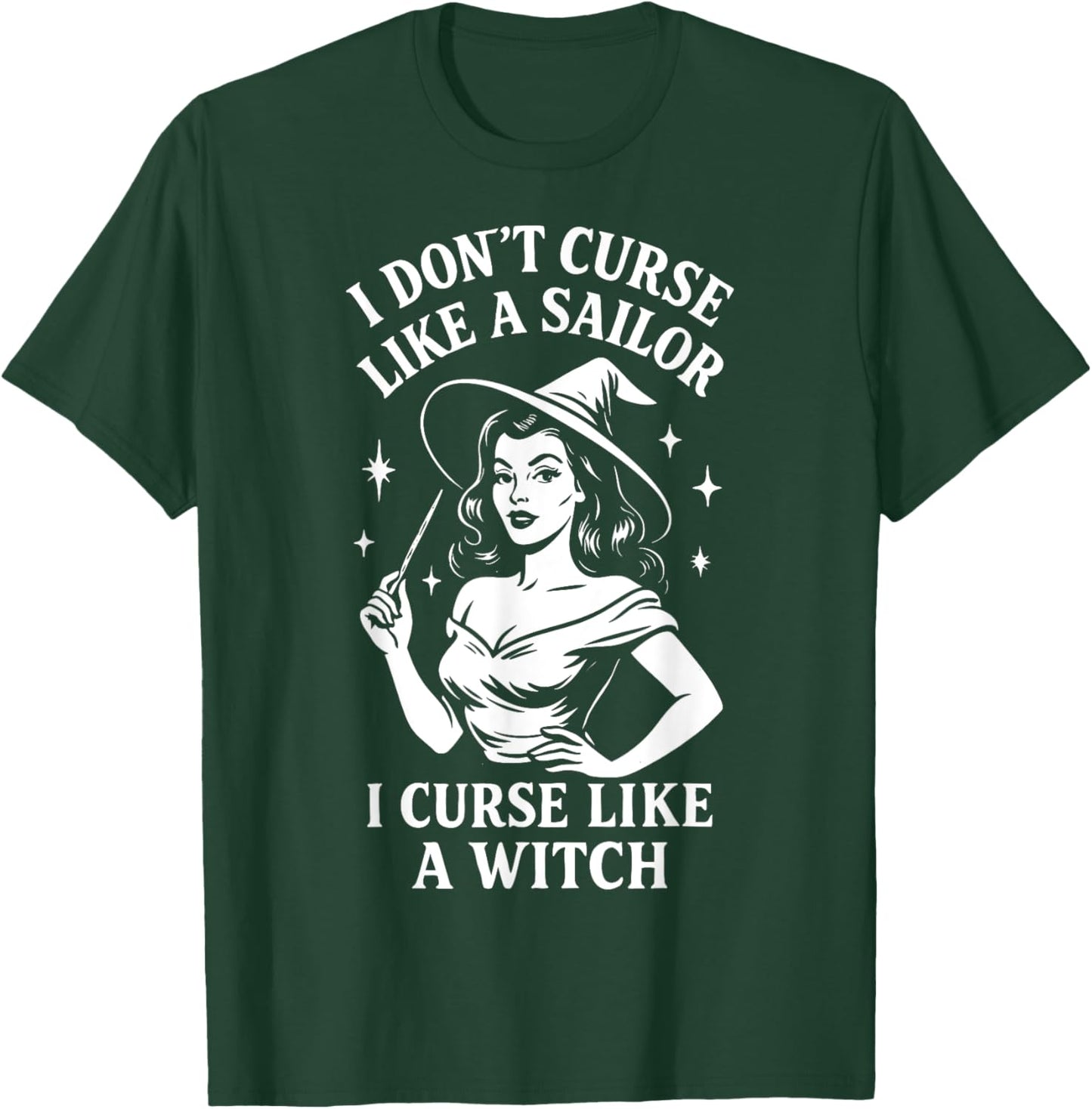 I Don’t Curse Like a Sailor Curse Like a Witch Funny Gothic T-Shirt - T-Shirt | Forest
