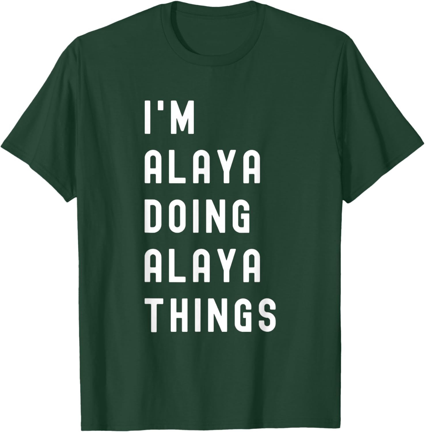 I'm Alaya Doing Alaya Things T-Shirt - T-Shirt | Forest