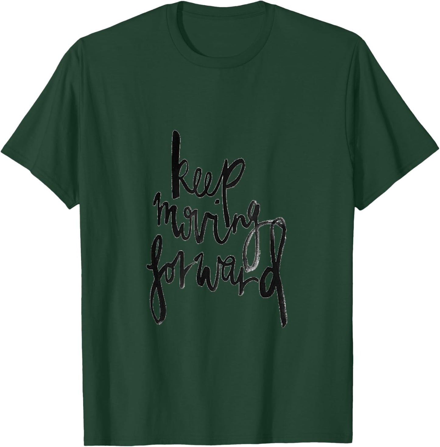 Keep moving forward fun motivation gift T Shirt T-Shirt - T-Shirt | Forest