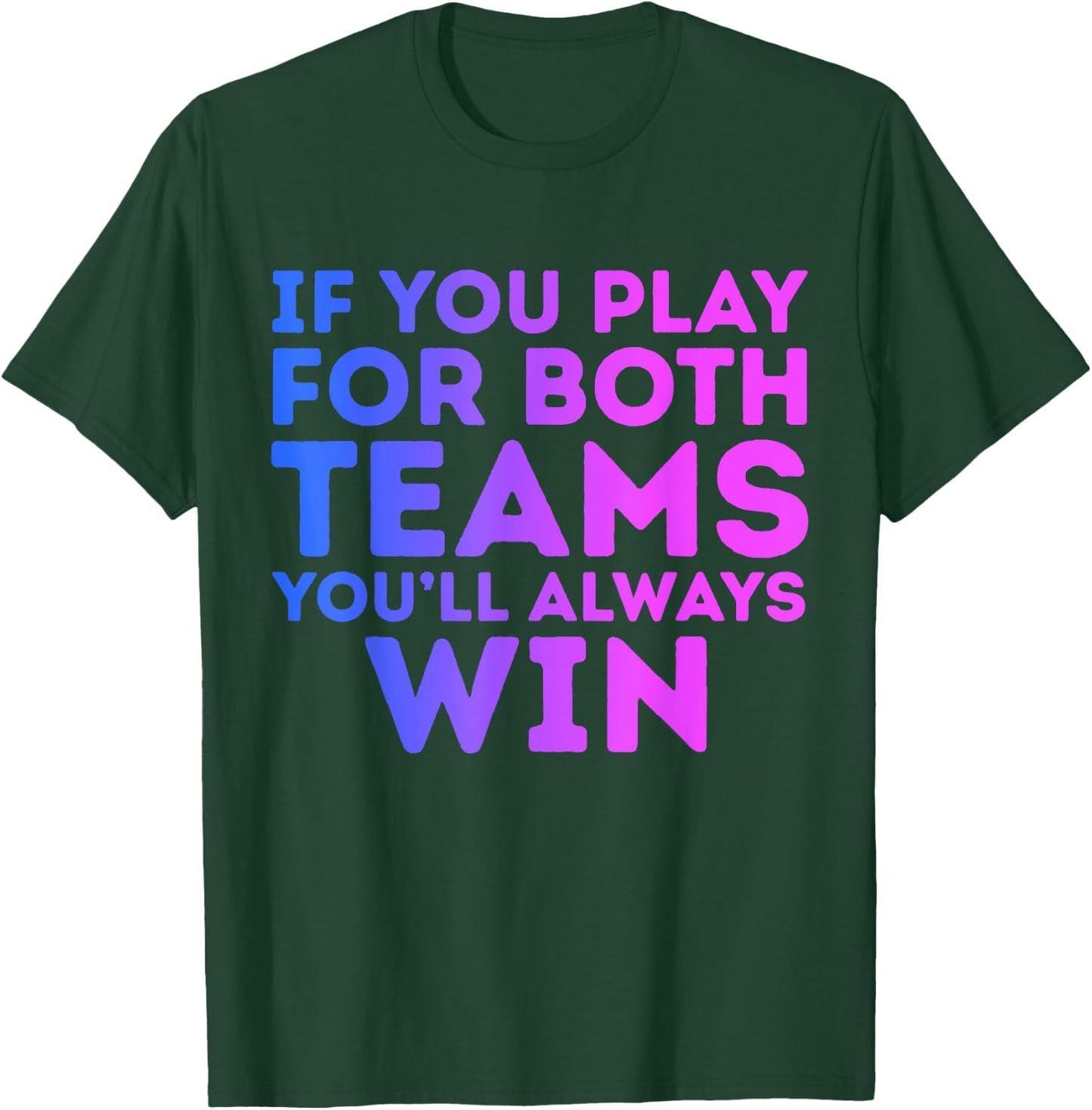If You Play For Both You'll Always Win Bisexual Bi Pride T-Shirt - T-Shirt | Forest