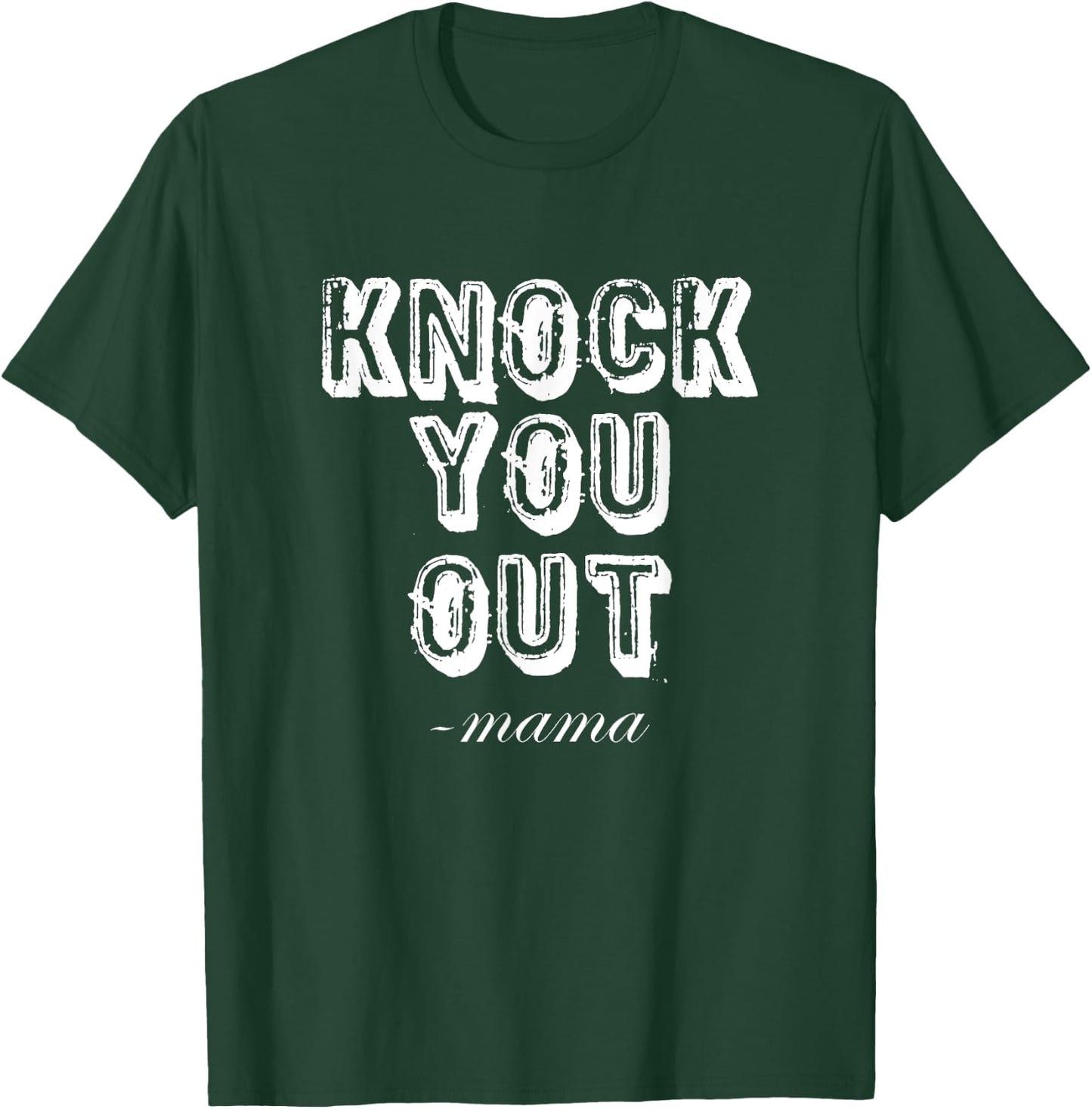 Knock You Out Said Mama Funny 90's Rap Music T-Shirt - T-Shirt | Forest