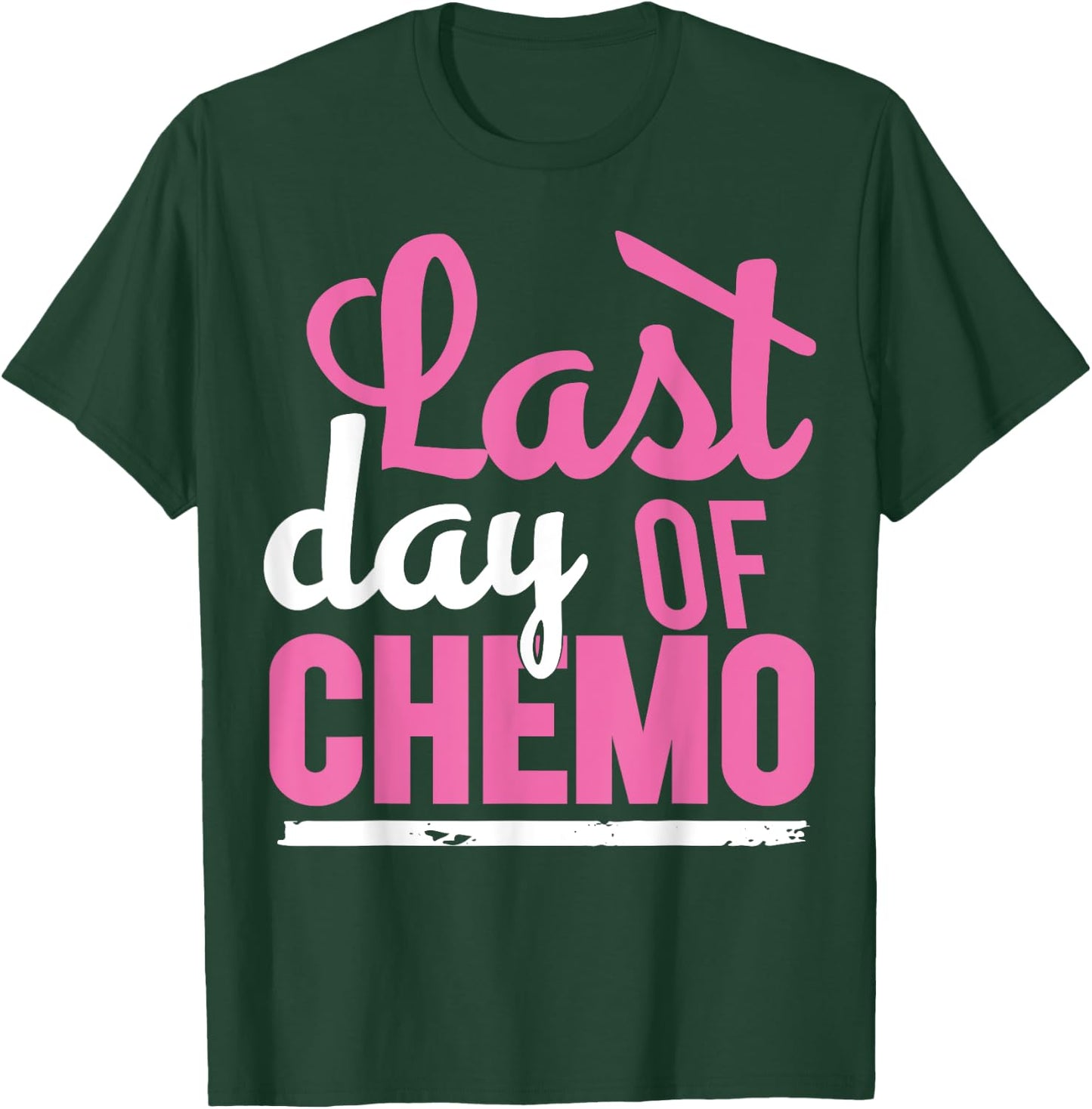 Cancer Survivor | LAST DAY OF CHEMO Survivor Shirt T-Shirt - T-Shirt | Forest