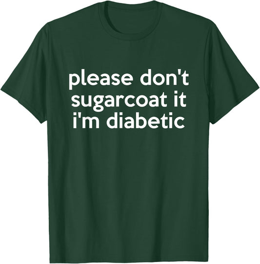 Funny Diabetic Joke Pun for People with Diabetes T-Shirt - T-Shirt | Forest