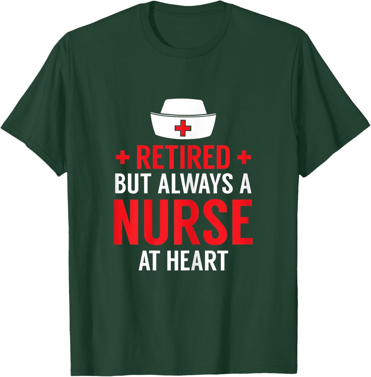 Retired Nurse Cool Nursing Retirements Gift Nurses T-Shirt - T-Shirt | Forest