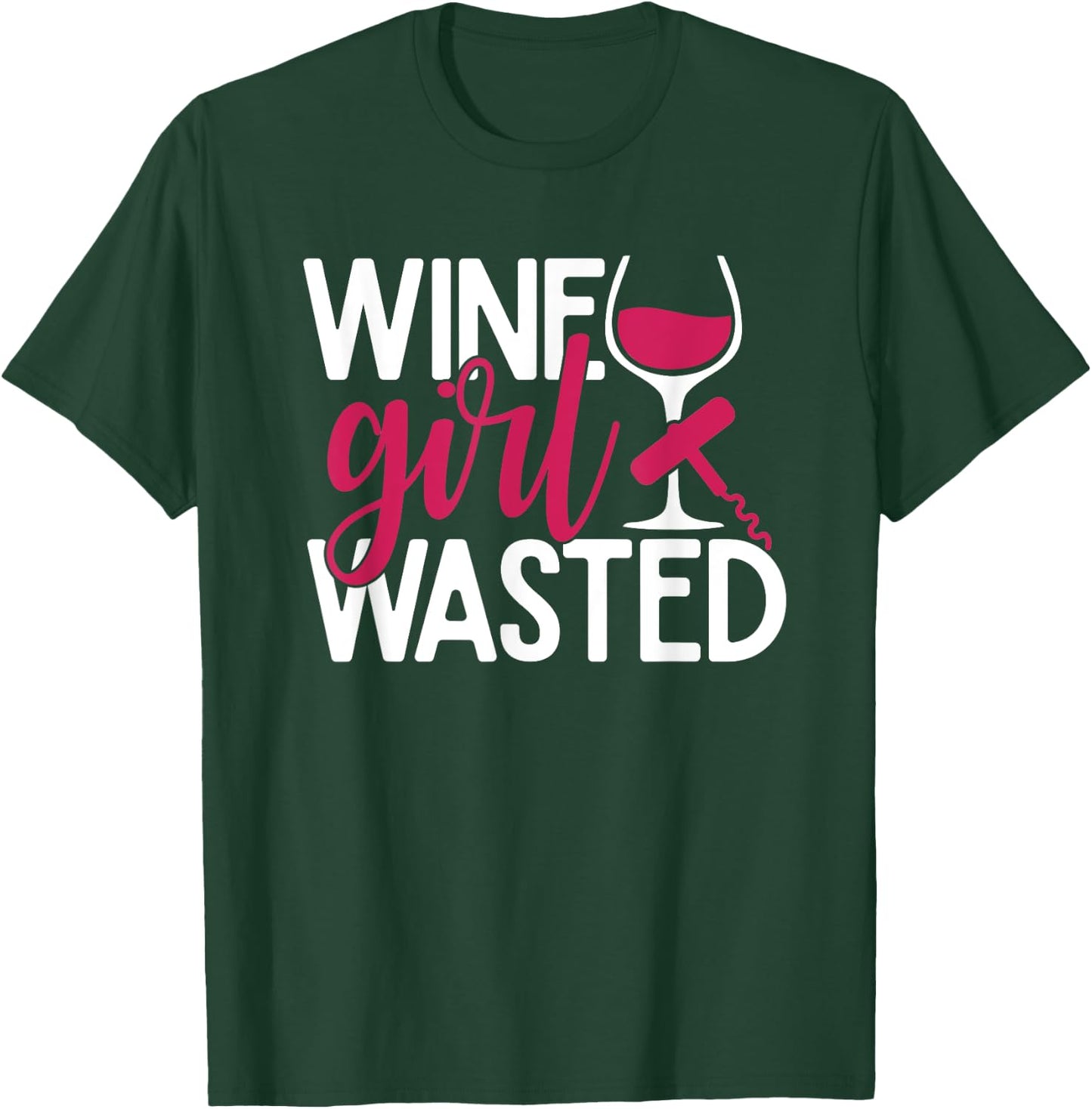 Wine Girl Wasted T-Shirt - T-Shirt | Forest