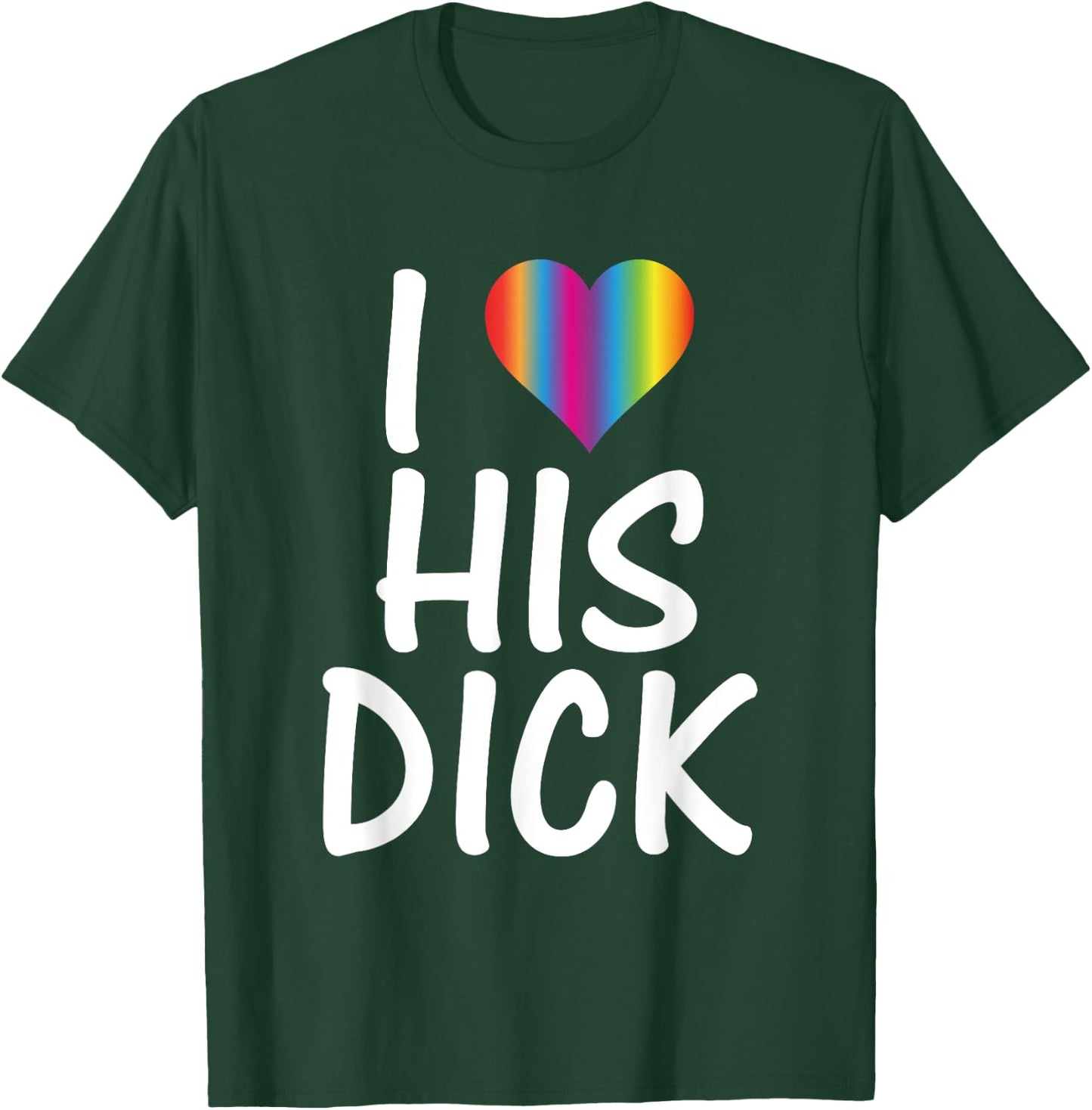 I Heart His Dick Boyfriend Girlfriend T-Shirt - T-Shirt | Forest