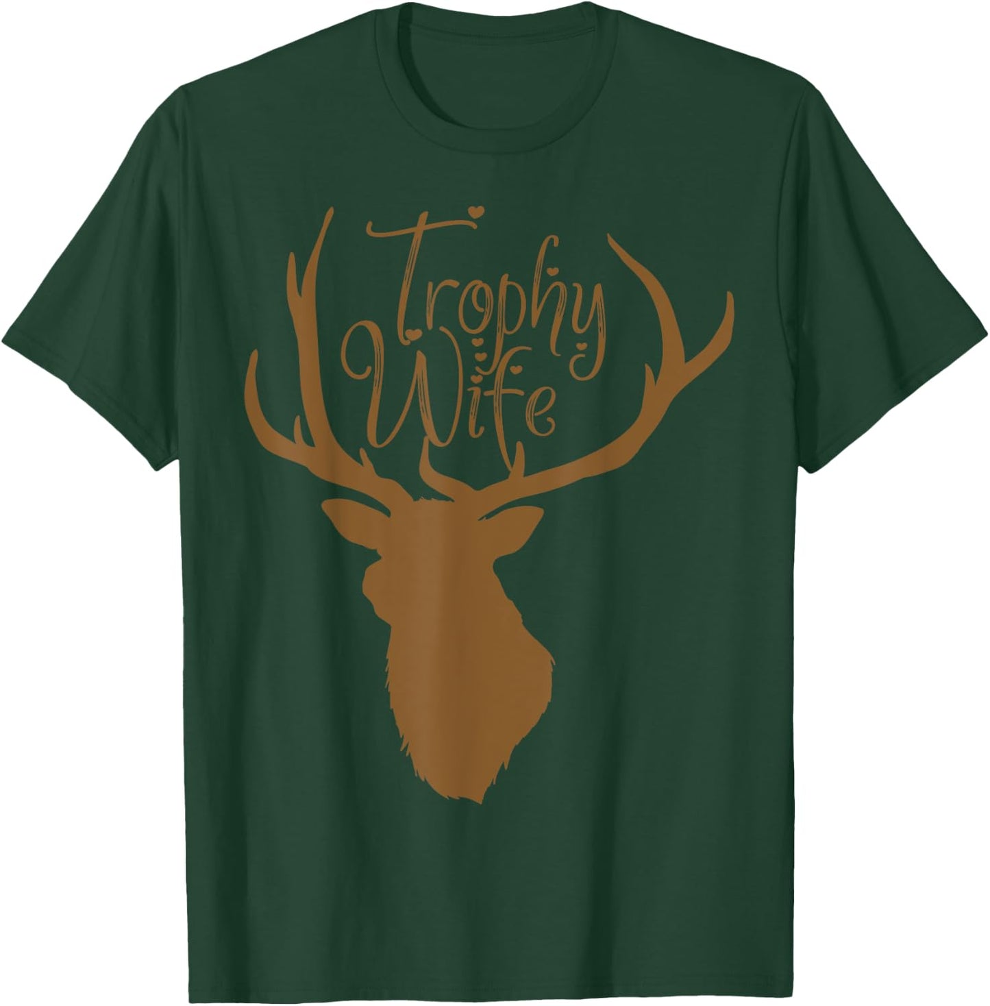 Cute Trophy Wife for Hunter Wives T-Shirt - T-Shirt | Forest