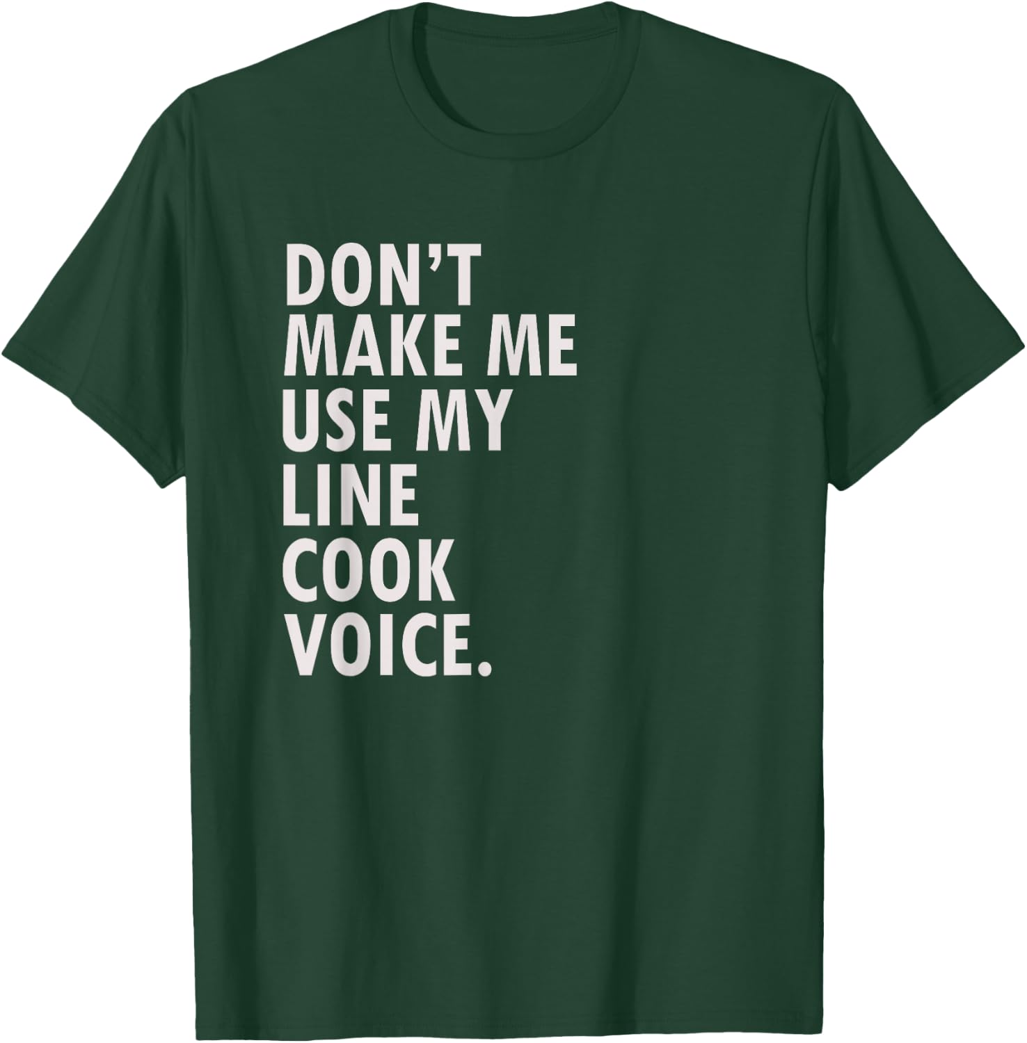 Funny Saying Line Cook Cook Shirt T-Shirt - T-Shirt | Forest