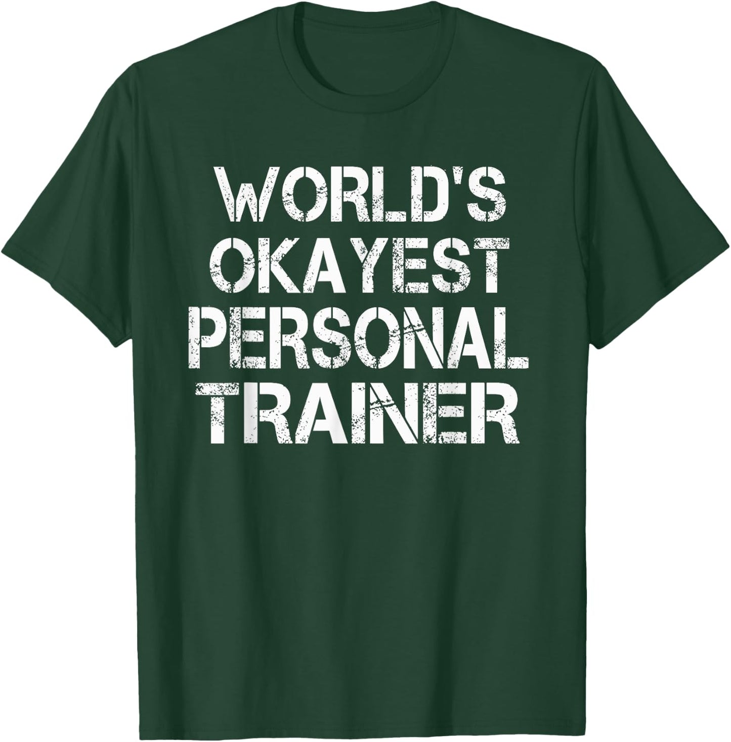 World's Okayest Personal Trainer Gym Fitness T-Shirt - T-Shirt | Forest