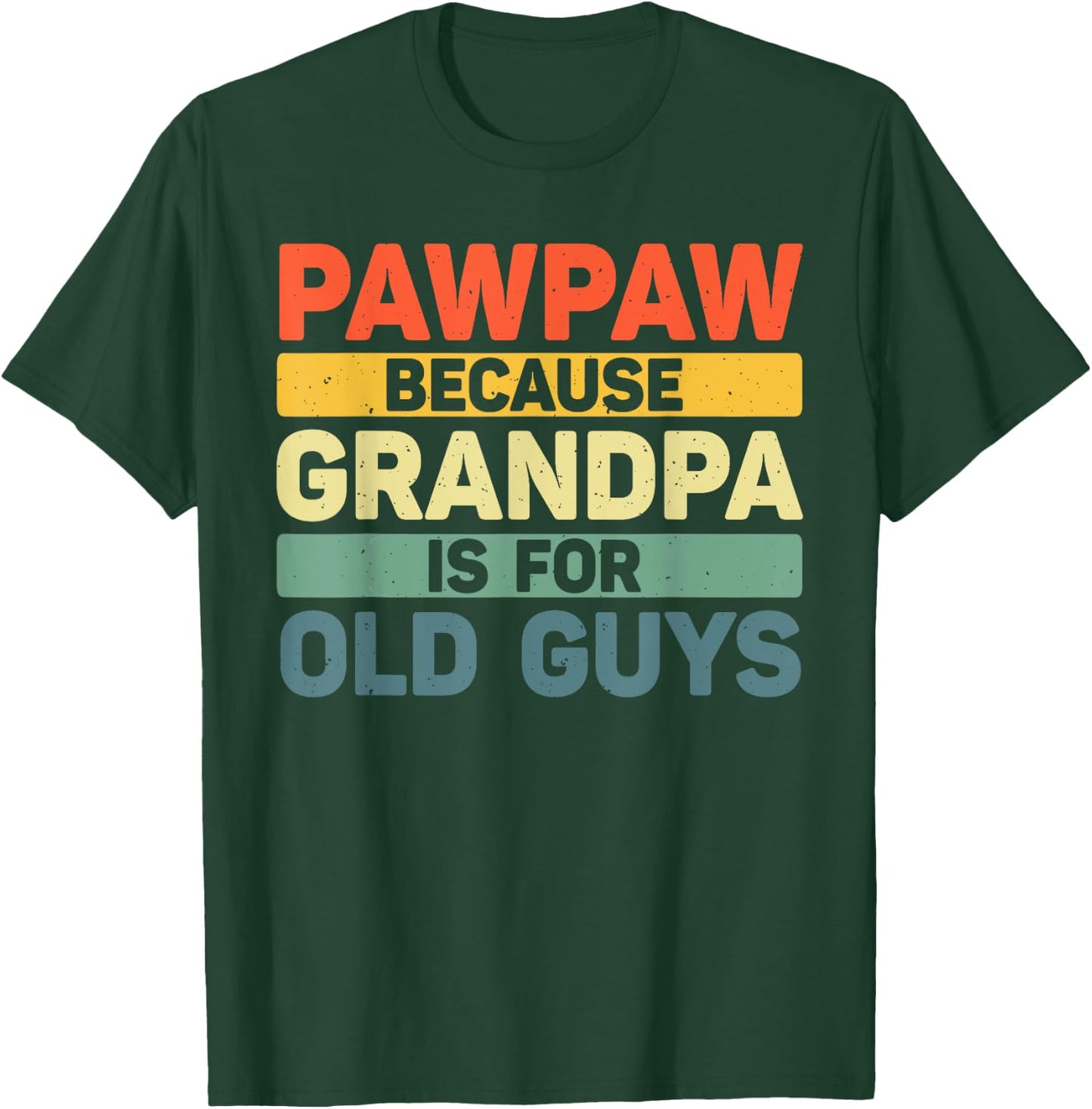Pawpaw Design For Grandpa From Grandkids Father's Day Pawpaw T-Shirt - T-Shirt | Forest