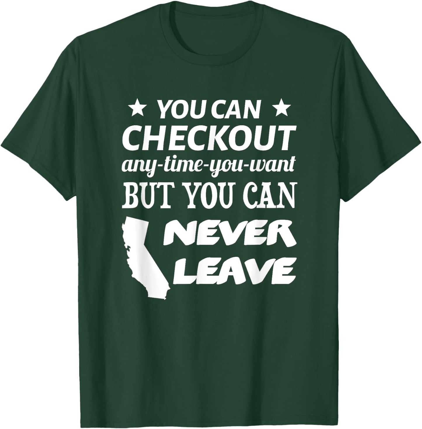 You Can Checkout Any Time You Want But You Can Never Leave T-Shirt - T-Shirt | Forest