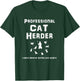 Professional Cat Herder. I Make Herding Cats Look Easy! Women Girls Kids T-Shirt - T-Shirt | Forest