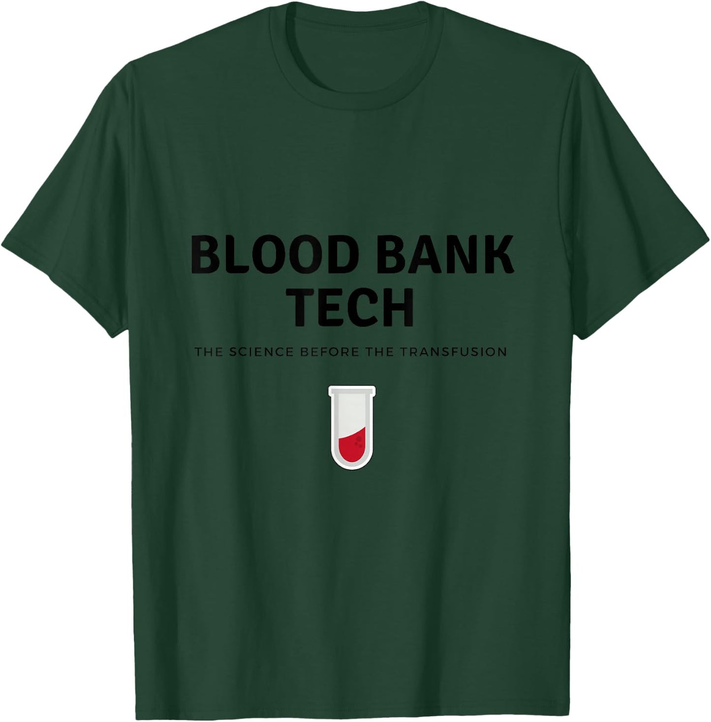 Blood bank tech T-Shirt - T-Shirt | Forest