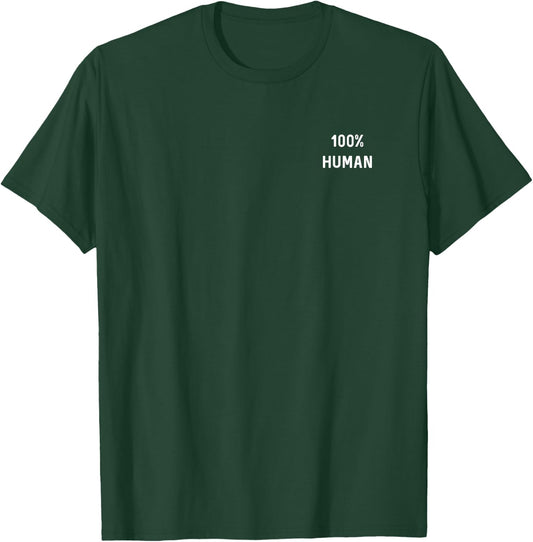 100% Human Shirt, Humanity Statement T-Shirt - T-Shirt | Forest