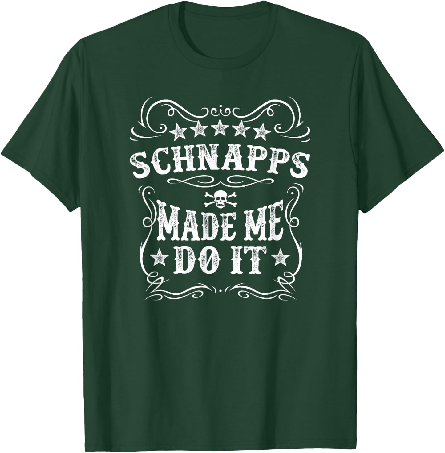 Schnapps Made Me Do It Funny Alcohol Drinker Vintage Novelty T-Shirt - T-Shirt | Forest