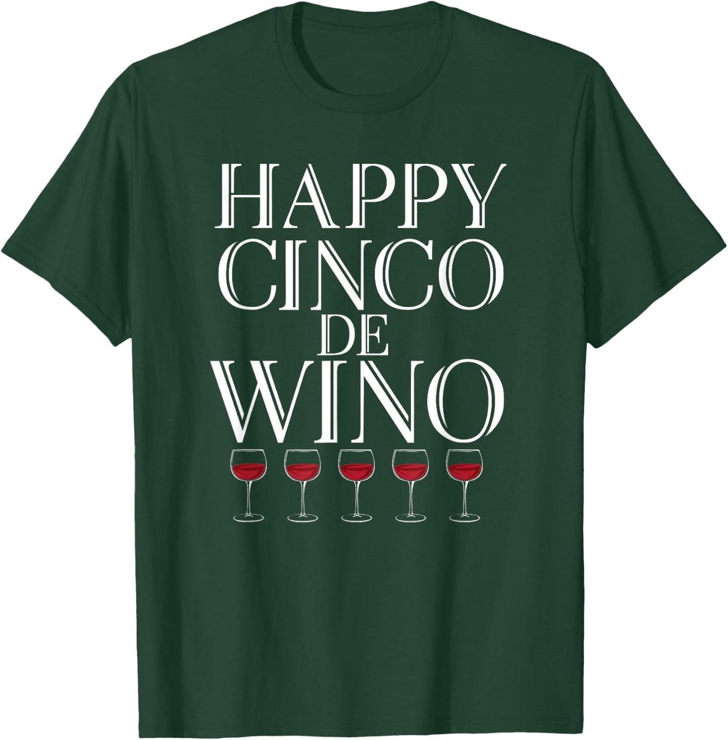 Happy Cinco De Wino - Funny Wine Lover T Shirt T-Shirt - T-Shirt | Forest