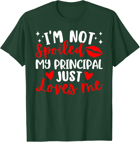 I'm Not Spoiled My Principal Just Loves Me Back to School T-Shirt - T-Shirt | Forest