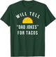 Will Tell Dad Jokes For Tacos - Funny Gift Dad T-Shirt - T-Shirt | Forest