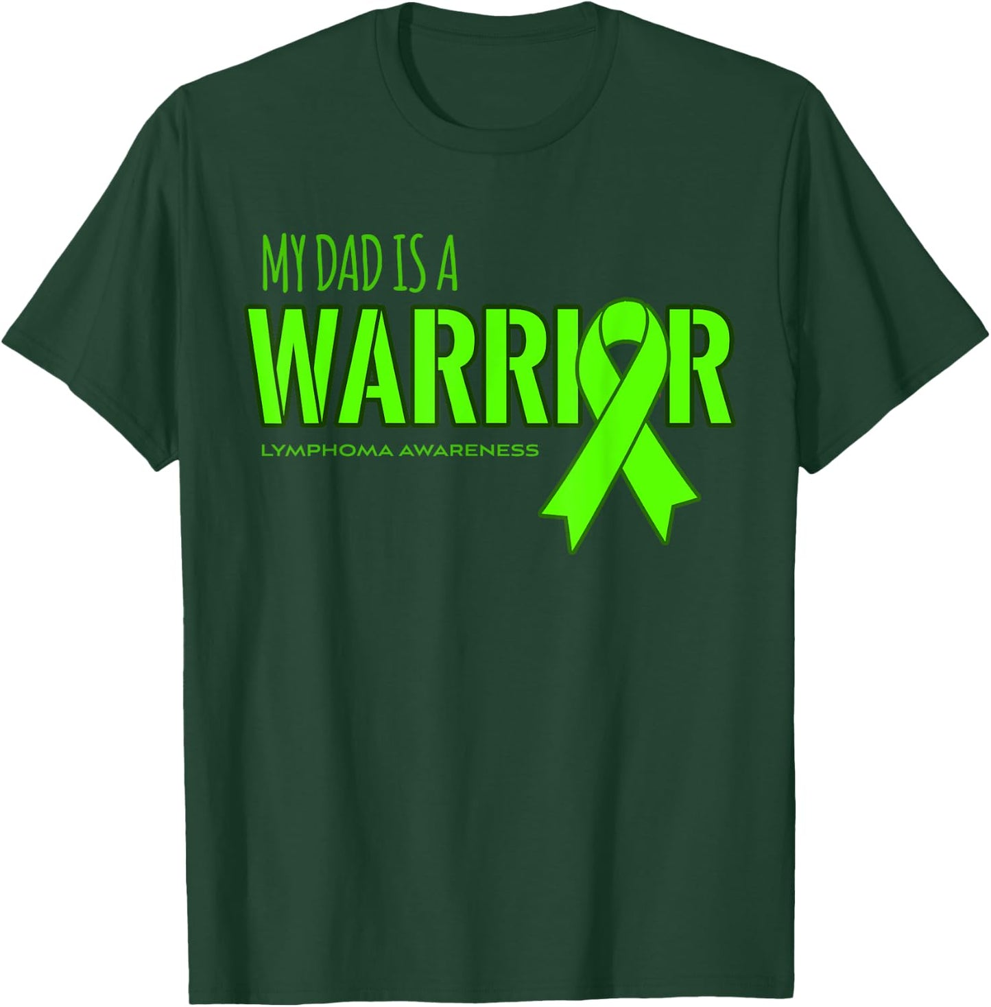 My Dad is a Warrior Lymphoma Cancer Awareness Shirt T-Shirt - T-Shirt | Forest