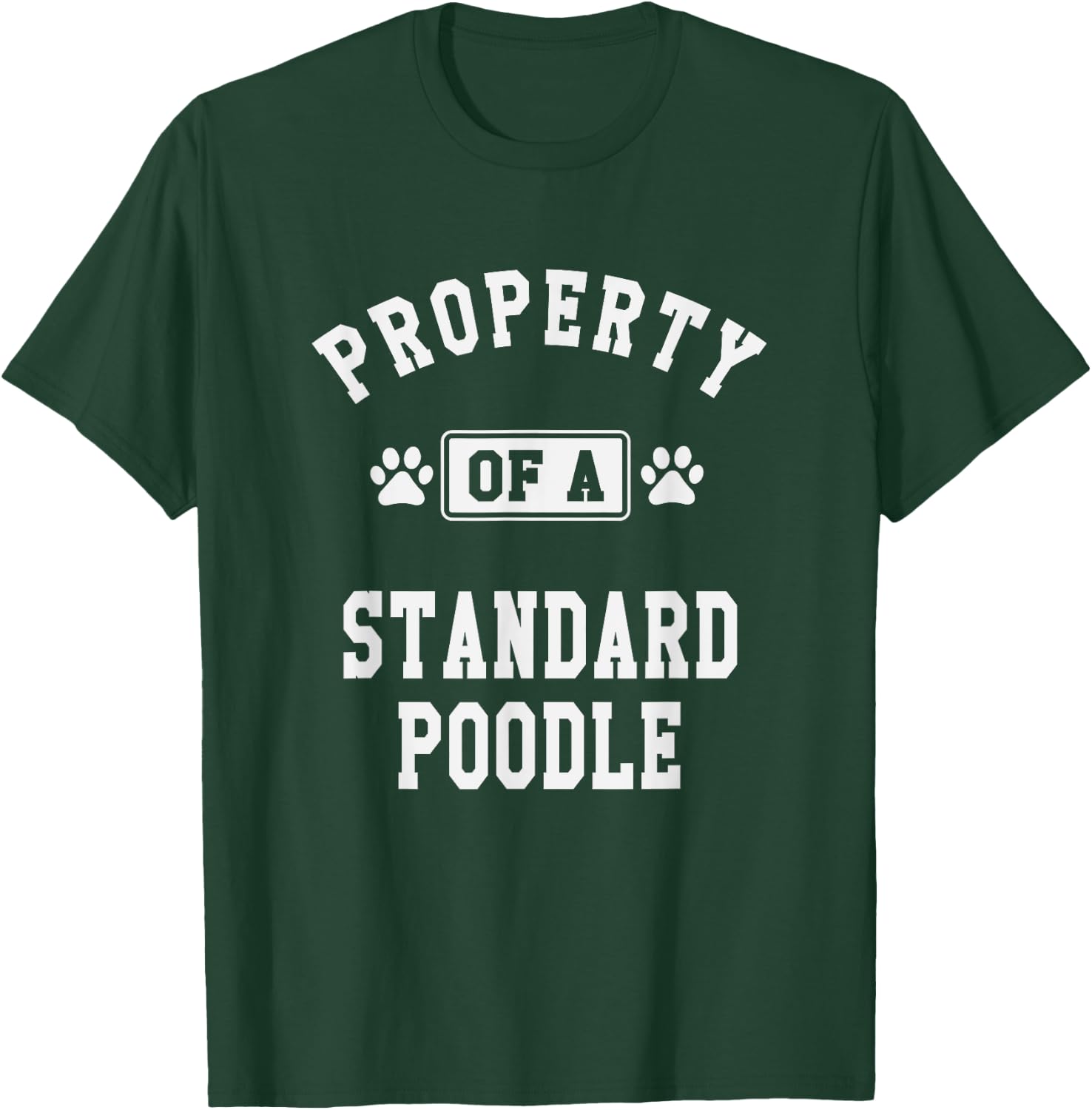 Property Of Standard Poodle - Funny Poodle Lover Shirt Gift T-Shirt - T-Shirt | Forest