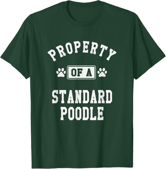 Property Of Standard Poodle - Funny Poodle Lover Shirt Gift T-Shirt - T-Shirt | Forest