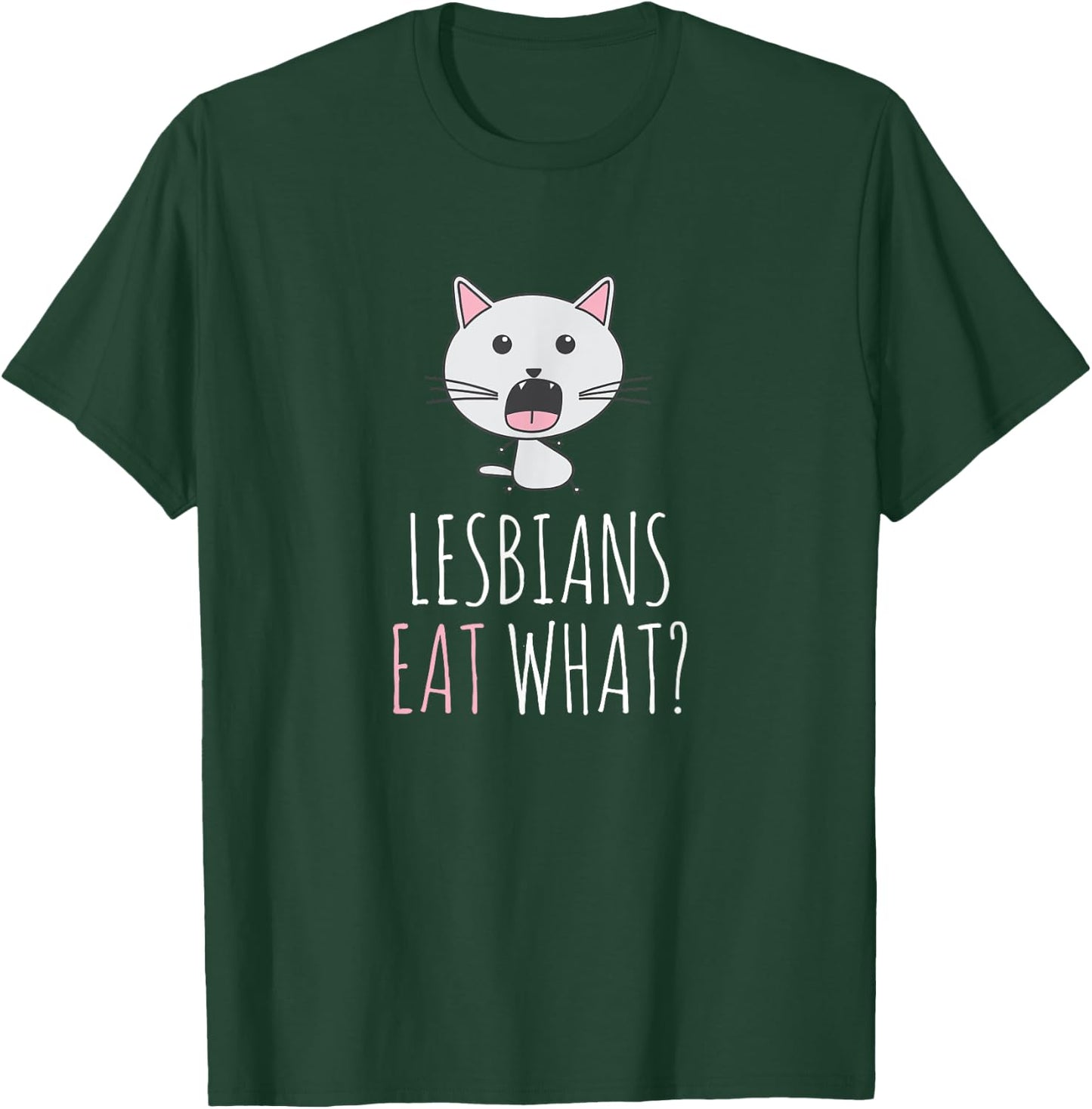 Lesbians eat what? T-Shirt - T-Shirt | Forest