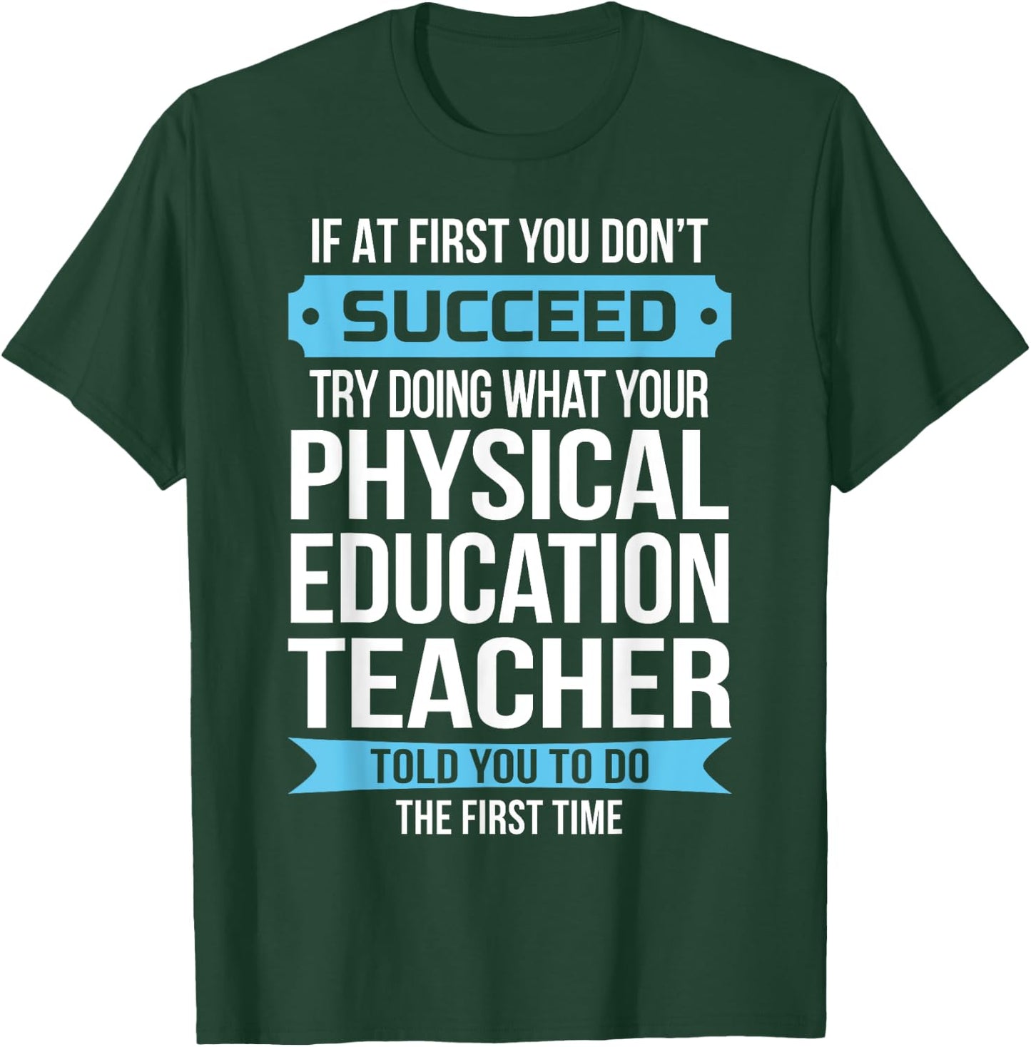 PE Teacher Funny Physical Education Teacher Gift T-Shirt - T-Shirt | Forest