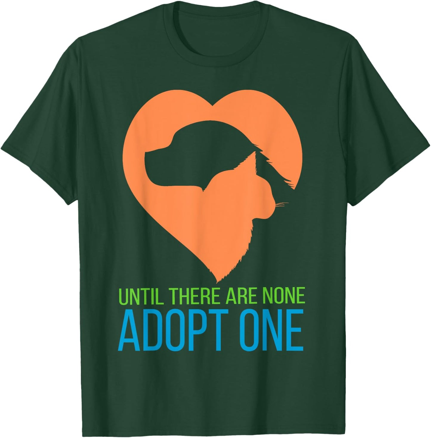 Until There Are None Adopt One T-Shirt - T-Shirt | Forest