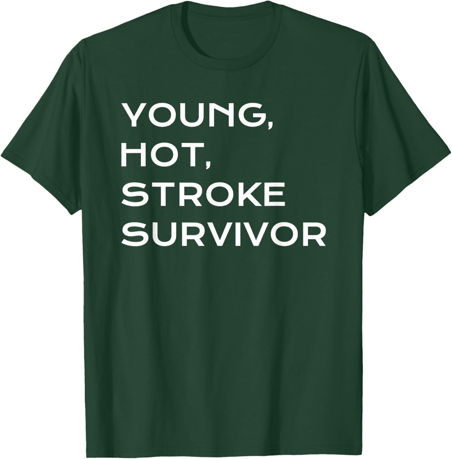 Funny Young Hot Stroke Survivor Support Recovery Gift T-Shirt - T-Shirt | Forest