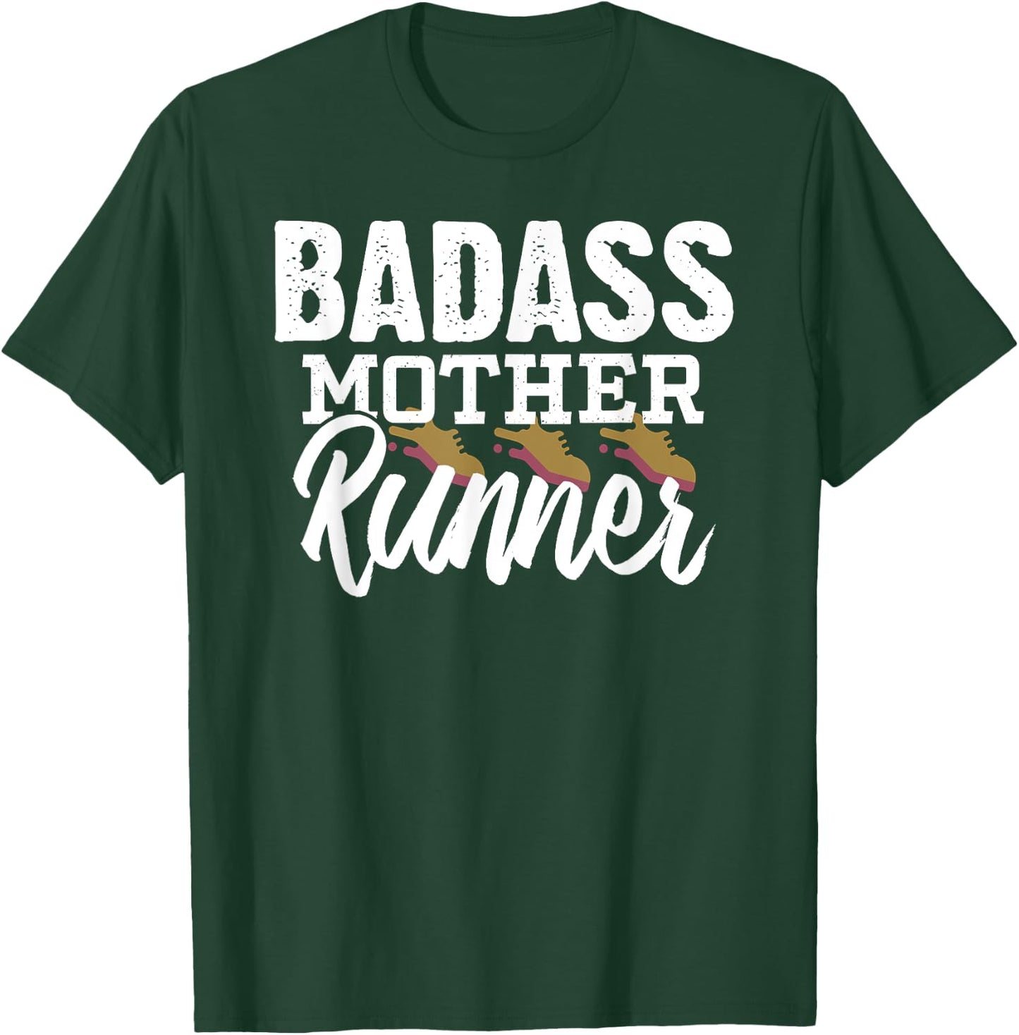 Badass Mother Runner Mom Running Gifts T-Shirt - T-Shirt | Forest