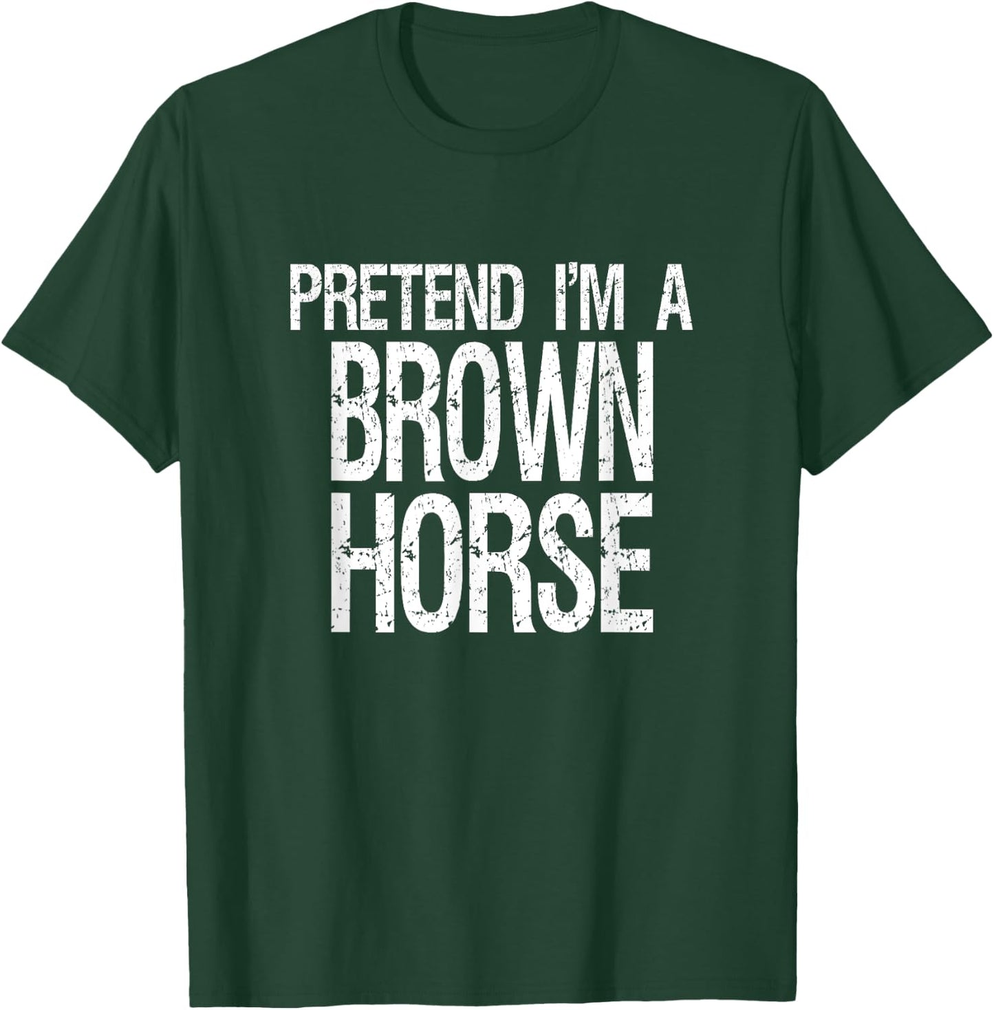 Pretend I'm A Brown Horse Halloween Costume T-Shirt - T-Shirt | Forest
