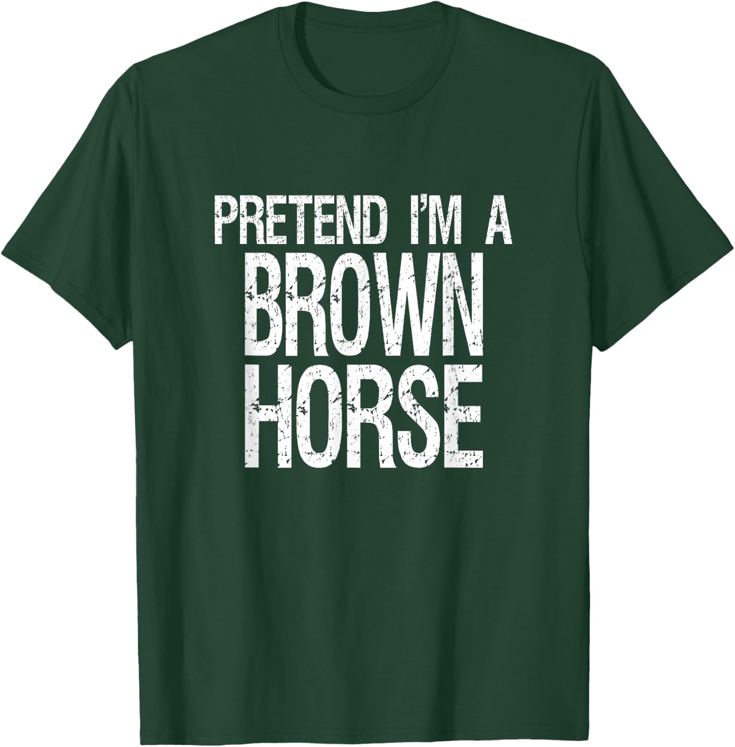 Pretend I'm A Brown Horse Halloween Costume T-Shirt - T-Shirt | Forest