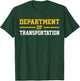Department of Transportation T-Shirt - T-Shirt | Forest