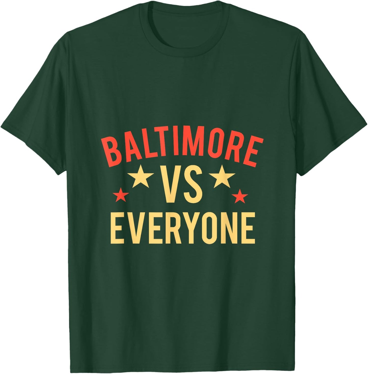 Baltimore vs Everyone, Baltimore City T-Shirt - T-Shirt | Forest