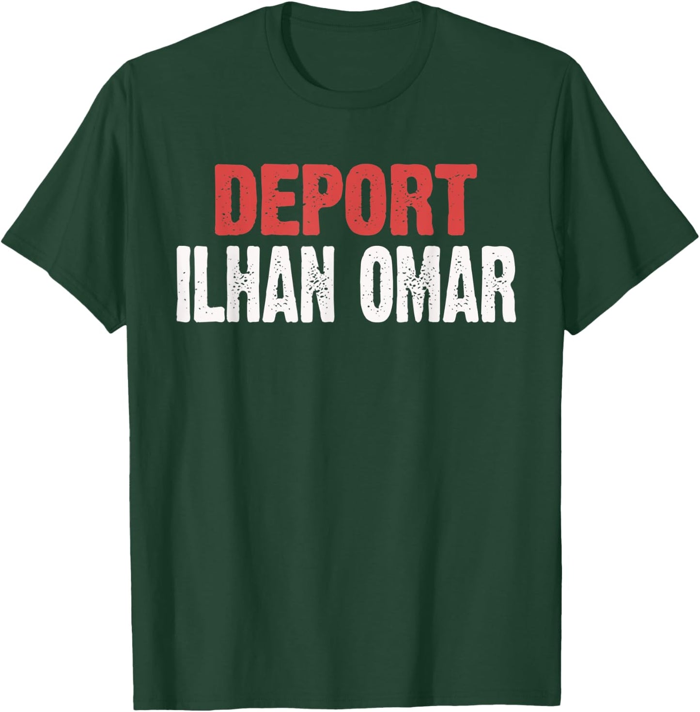 Deport Ilhan Omar, Funny Ilhan Omar Political Humor Gift T-Shirt - T-Shirt | Forest