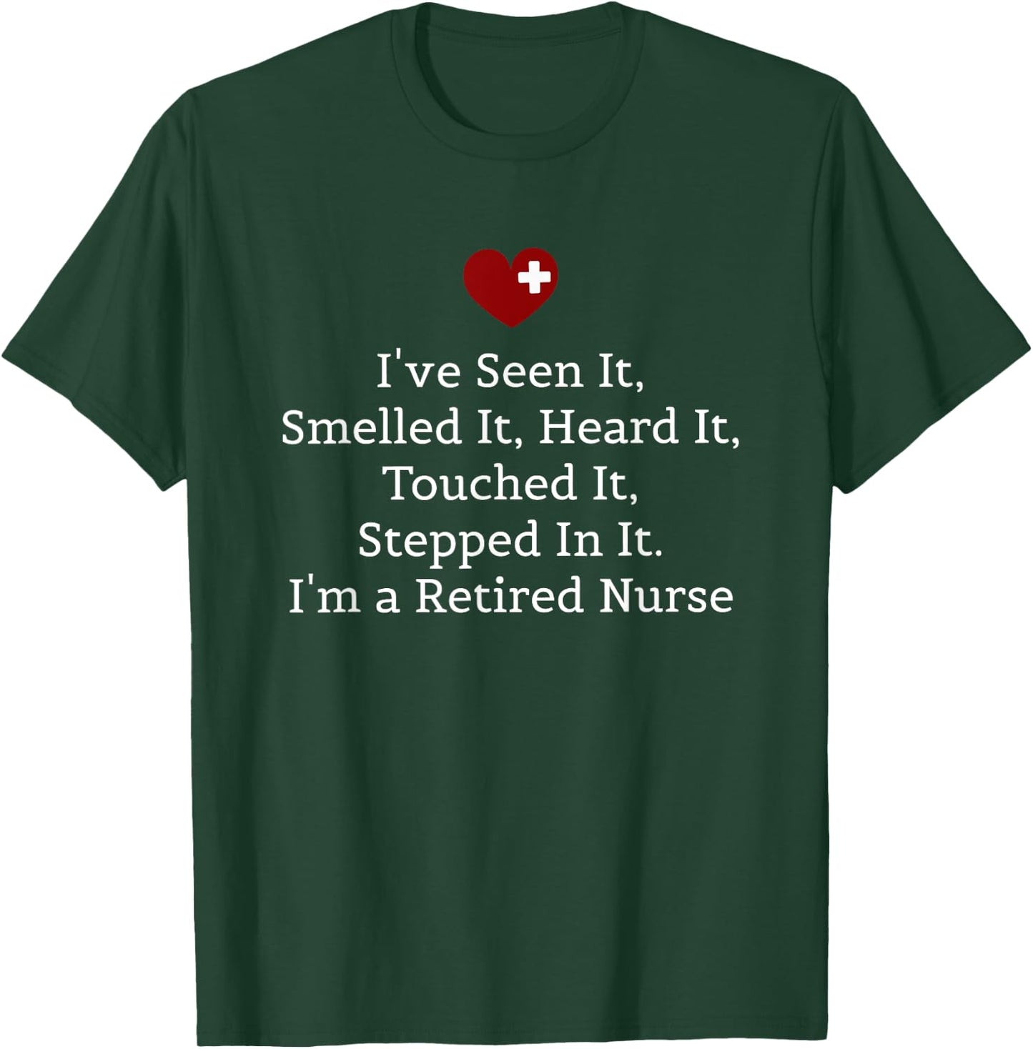 Funny Nurse Retirement Shirt, Retired Nurse T Shirt Gifts T-Shirt - T-Shirt | Forest