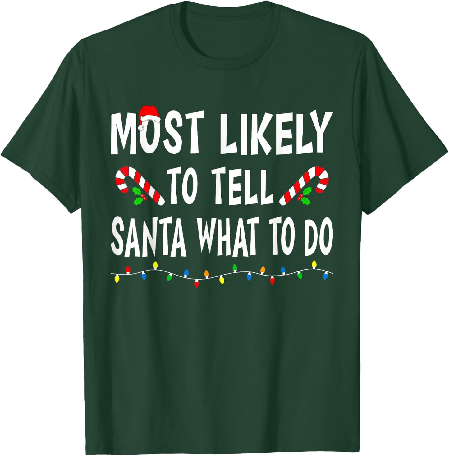 Most Likely To Tell Santa What To Do Funny Family Christmas T-Shirt - T-Shirt | Forest