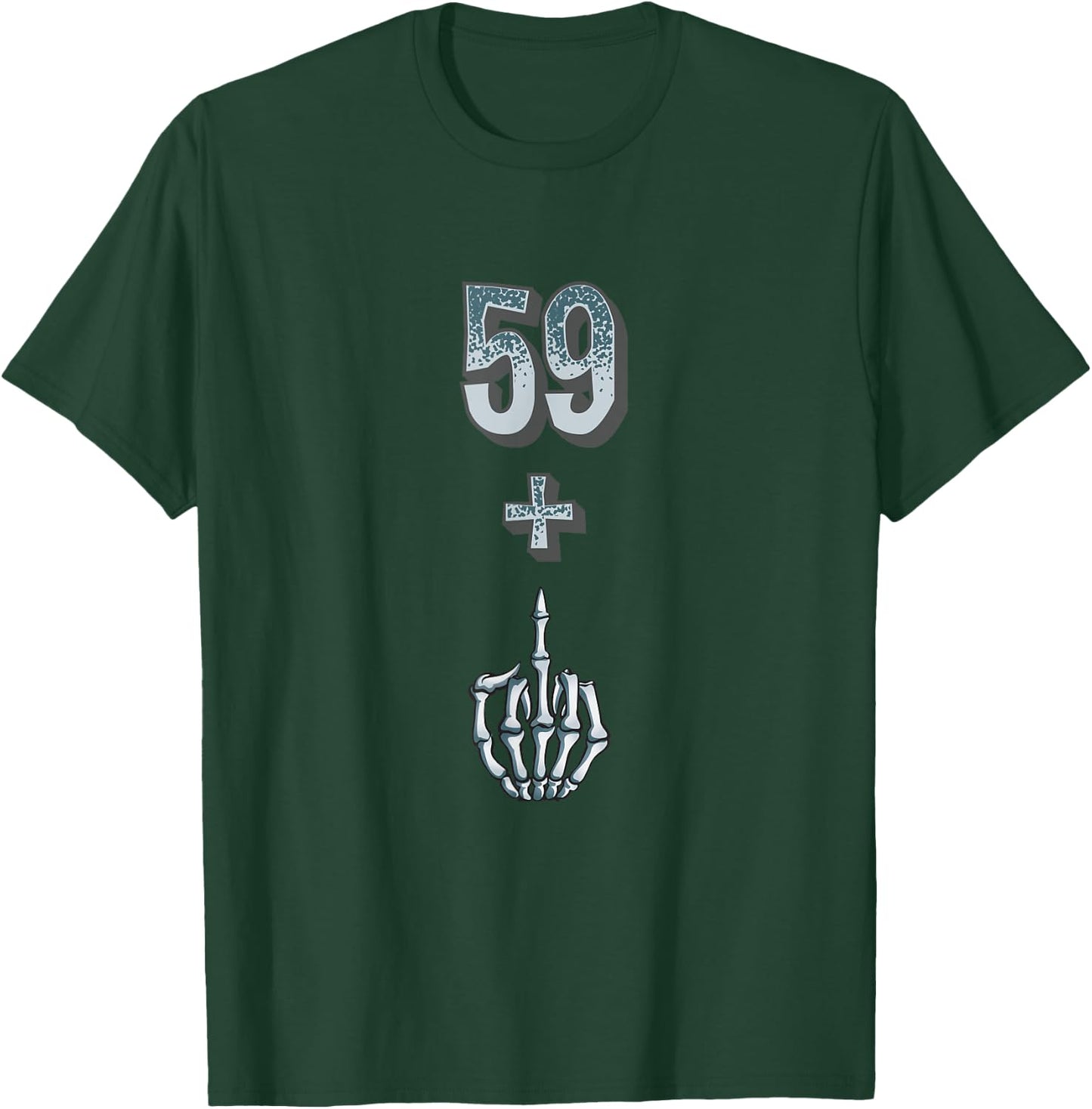 Funny 60th Birthday Gift - I'm 59 + 1 Middle Finger Rude T-Shirt - T-Shirt | Forest