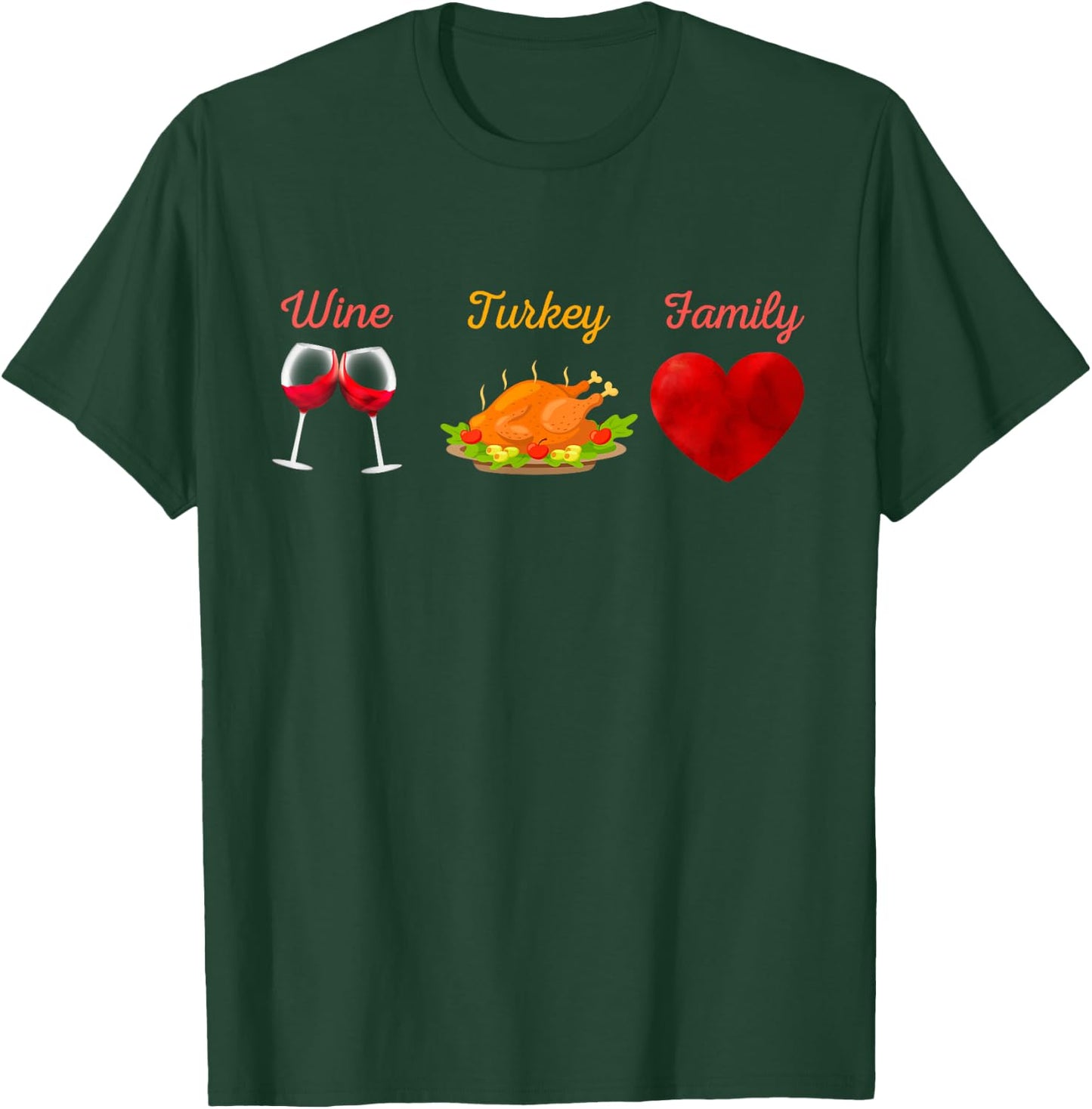 Wine Turkey Family Cool Funny Thanksgiving Gift Men Women T-Shirt - T-Shirt | Forest