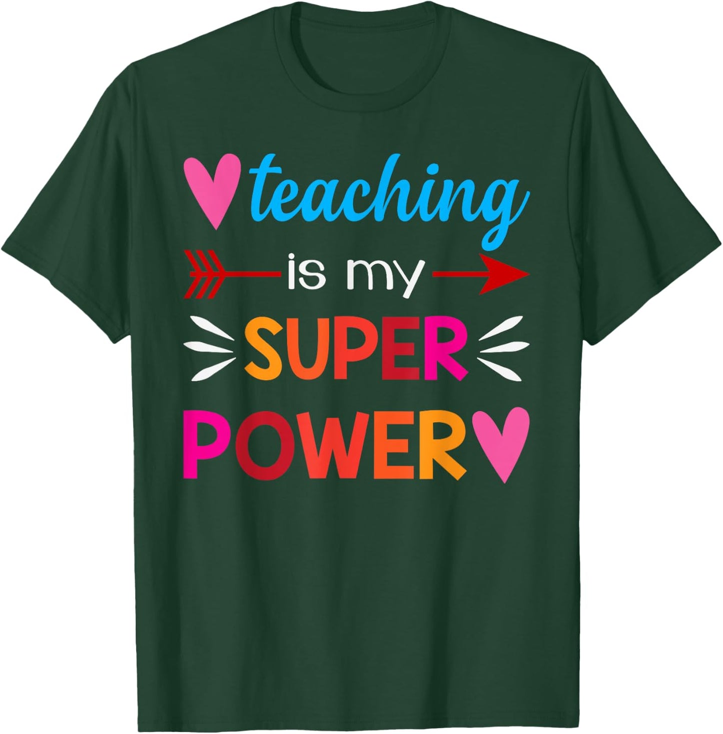 Teaching Is My Super Power Gifts T-Shirt - T-Shirt | Forest