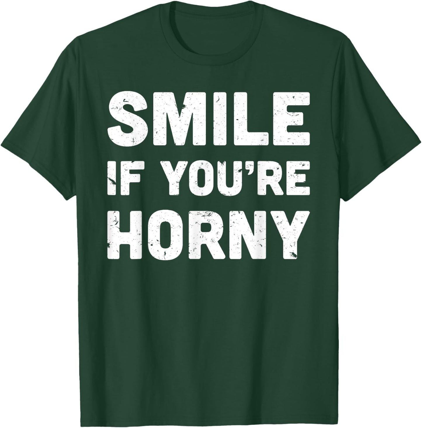 Smile If You're Horny Funny Adult Gag Gift T-Shirt - T-Shirt | Forest