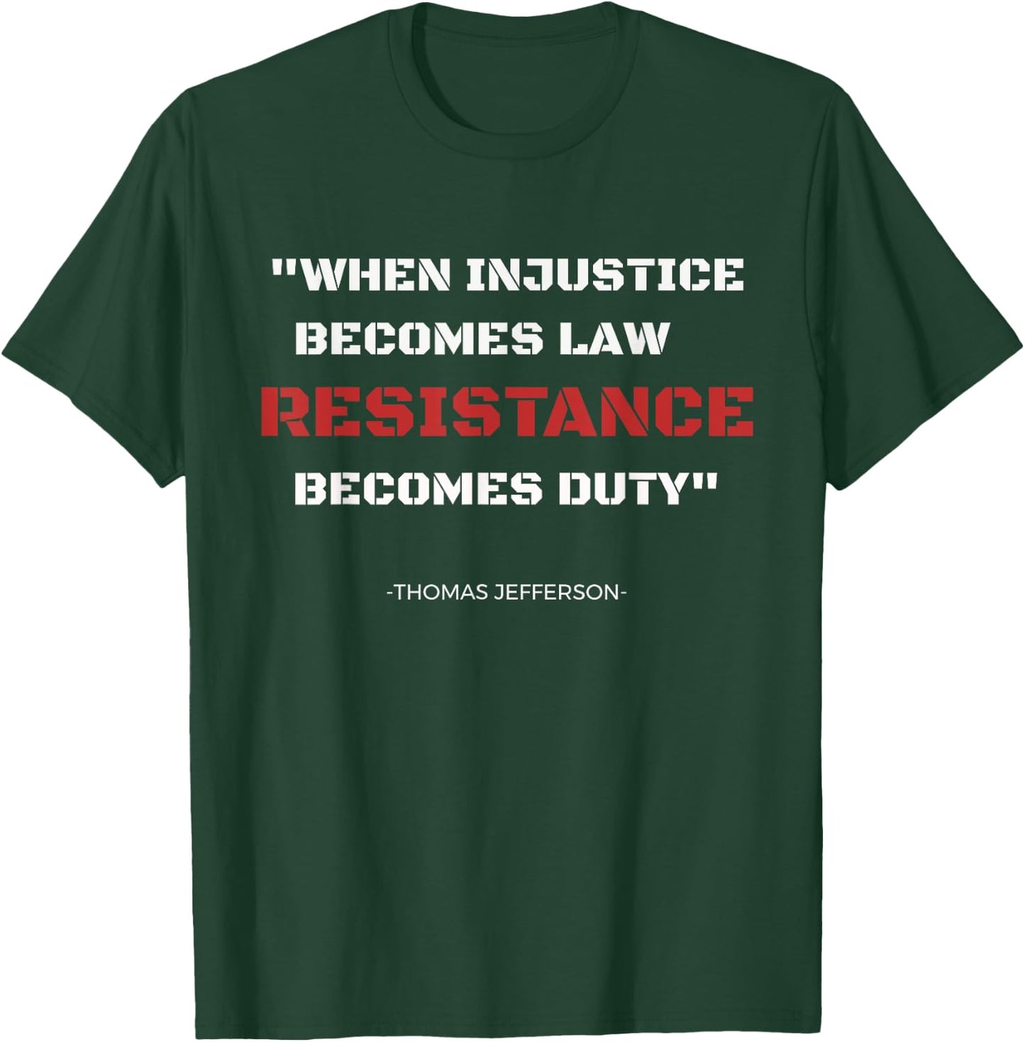 If injustice becomes the law T. Jefferson Quote Tea T-Shirt - T-Shirt | Forest