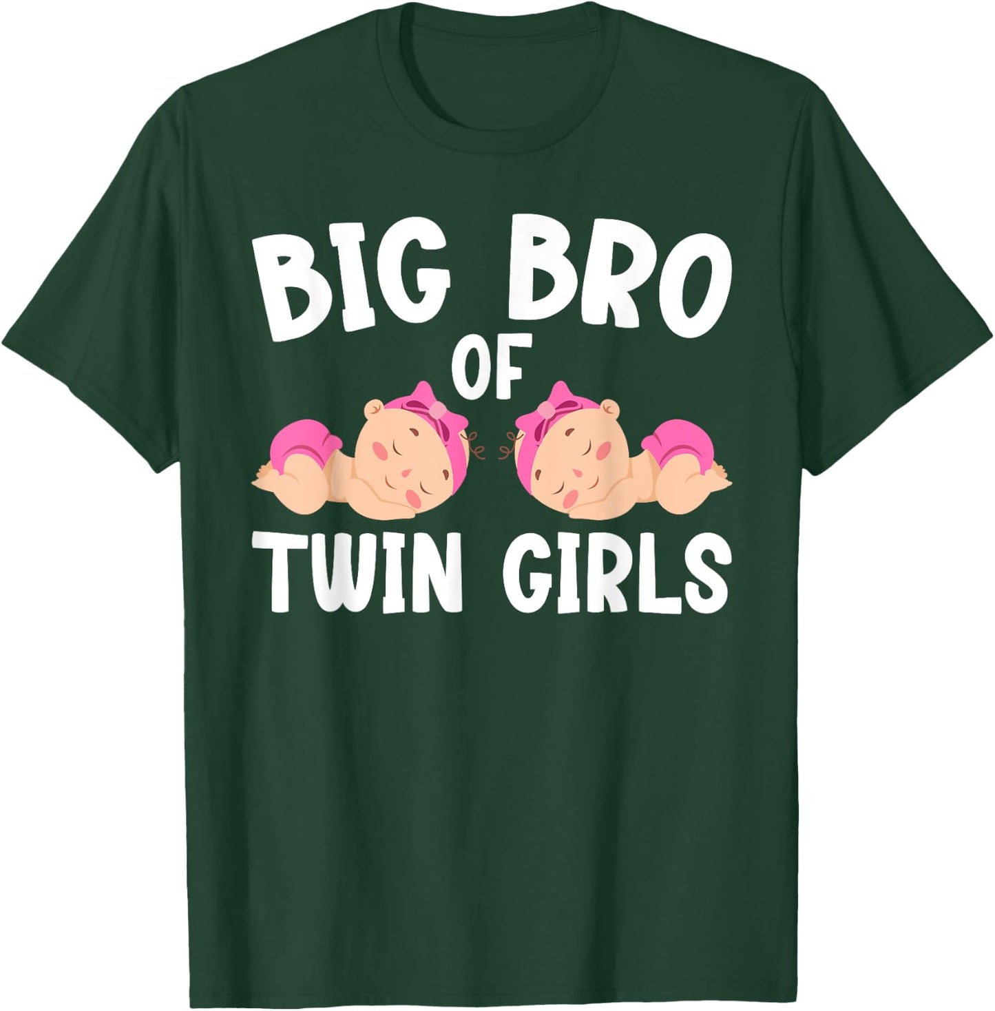 Big Bro Of Twin Girls Big Bro Of Twins Big Twin Brother T-Shirt - T-Shirt | Forest