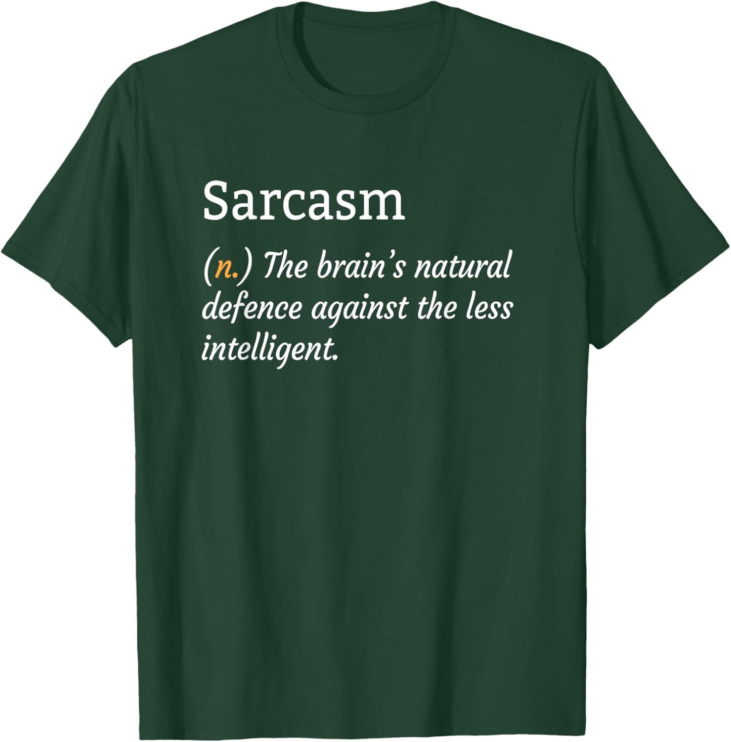 Fun & Sarcastic | Sarcasm Shirt T-Shirt - T-Shirt | Forest