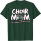 Choir Mom T-Shirt - T-Shirt | Forest